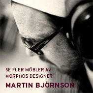 Fler mbler av Morphos designer Martin Bjrnson